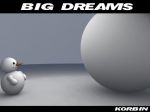 Big Dreams